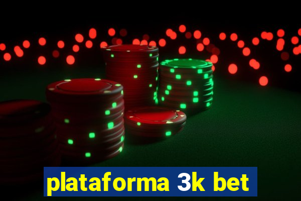 plataforma 3k bet